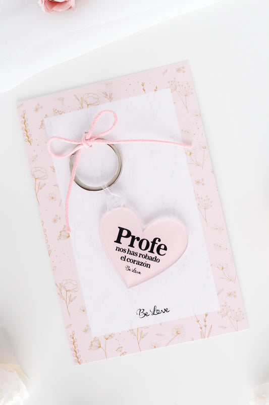 Llavero Profe nos has robado el corazón- Be Love