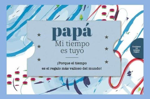 PAPA, MI TIEMPO ES TUYO (CONTIENE 12 TICKETS REGALO)