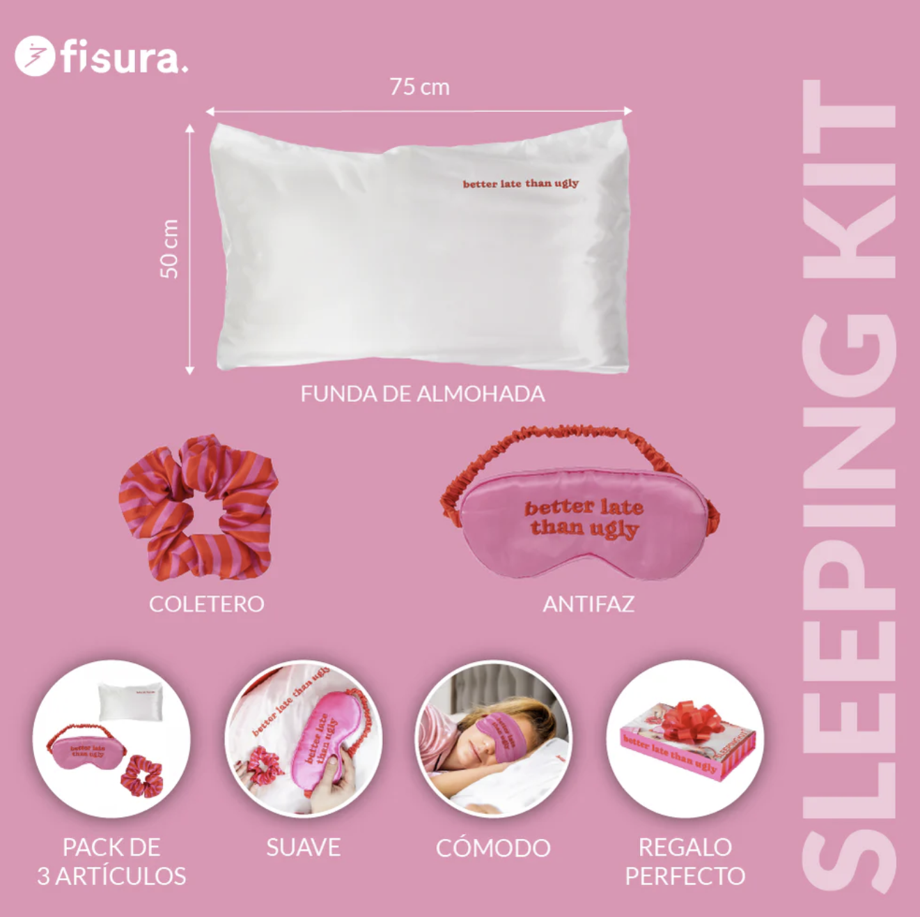 Kit de dormir BETTER LATE THAN UGLY - Fisura