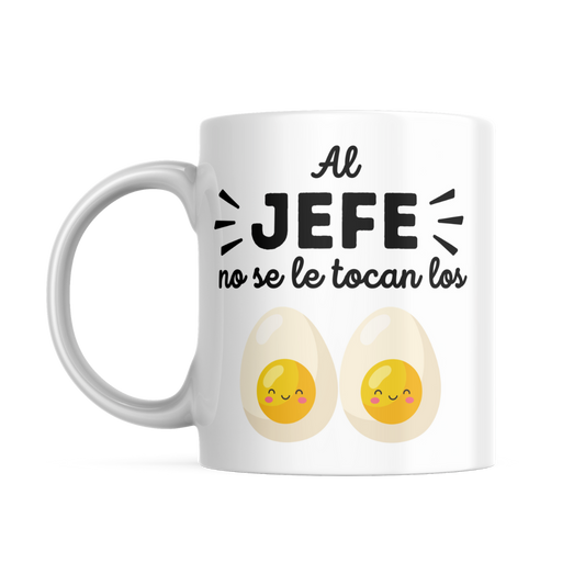 Taza AL JEFE NO SE LE TOCAN LOS HUEVOS