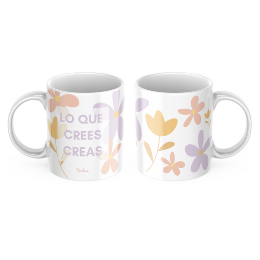Taza Lo que crees creas - Be Love