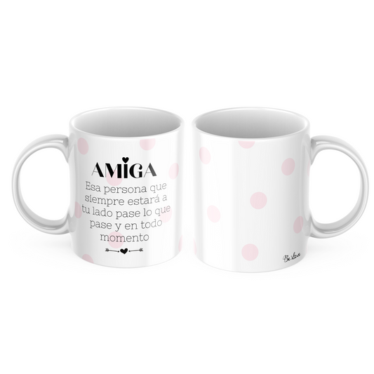 Taza Amiga... - Be Love