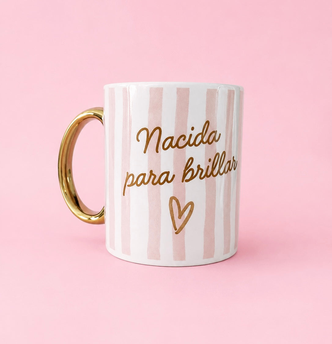 Taza Nacida para Brillar con Asa Dorada- Be Love