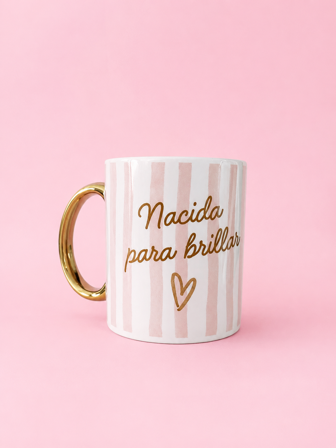 Taza Nacida para Brillar con Asa Dorada- Be Love