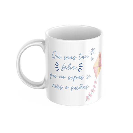 Taza Que seas tan feliz... - Be Love