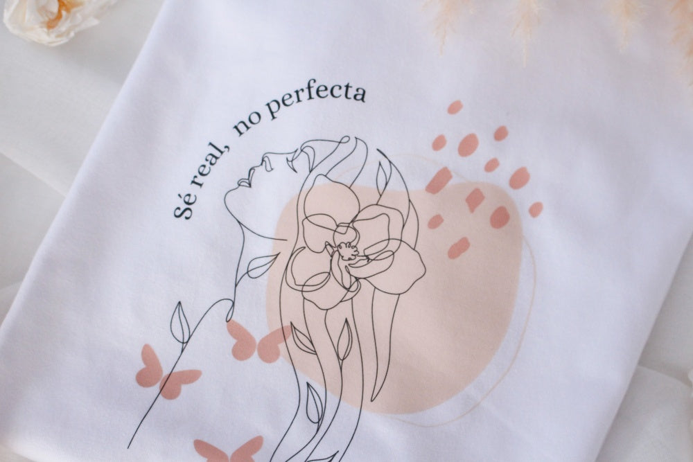 Camiseta Sé Real, No Perfecta- Be Love