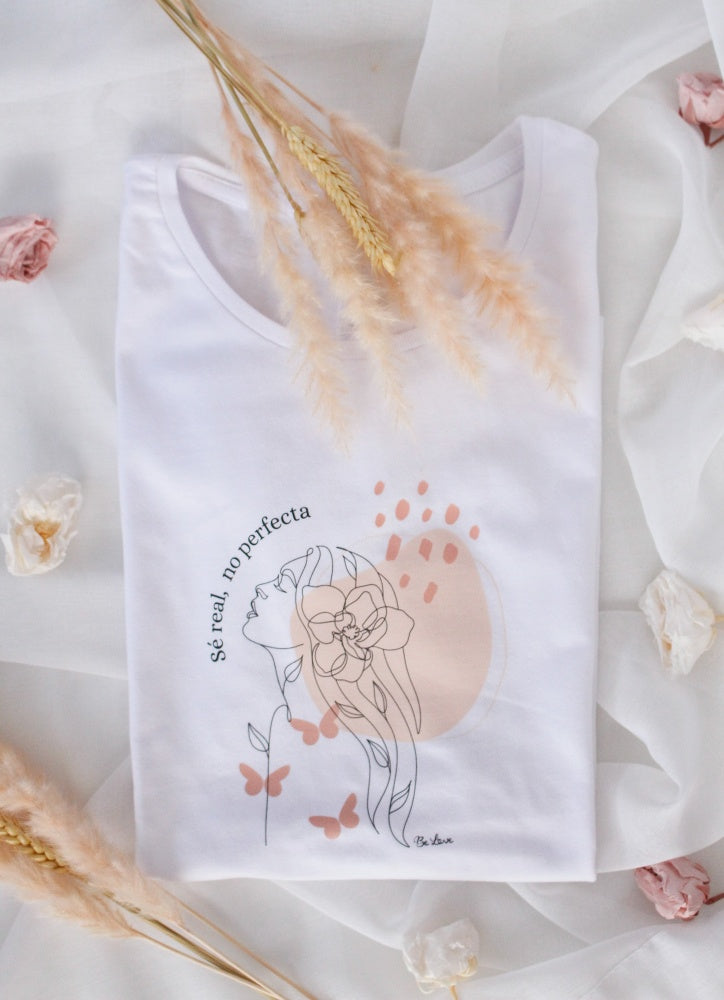 Camiseta Sé Real, No Perfecta- Be Love