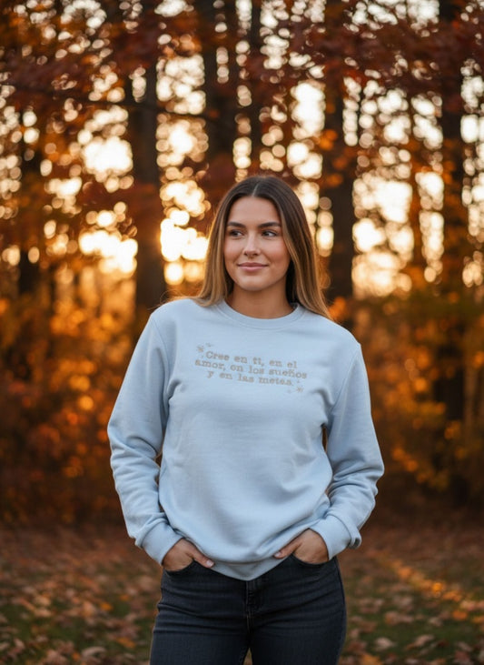 Sudadera Cree en ti, en el amor, en los sueños y en las metas. Be Love
