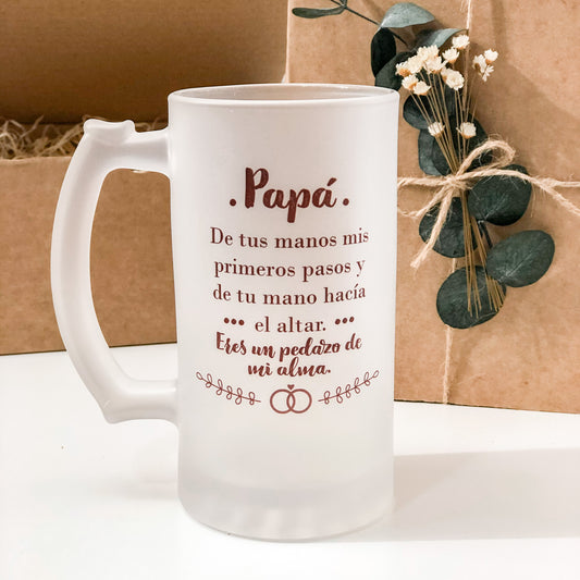 Jarra - Papá de tus manos mis primeros pasos y de tu brazo al altar. - Be Love