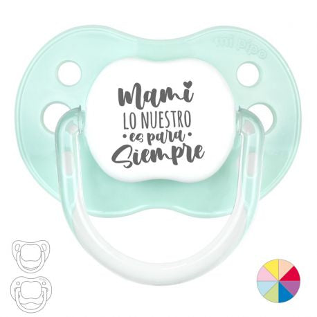 Chupete MAMI LO NUESTRO ES PARA SIEMPRE Verde - Mi Pipo